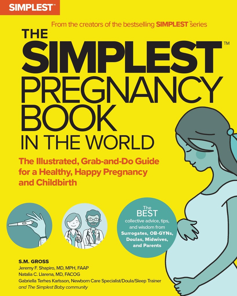 El libro de embarazo más simple en el mundo: la guía ilustrada, agarrar y hacer para un embarazo saludable, feliz y el parto