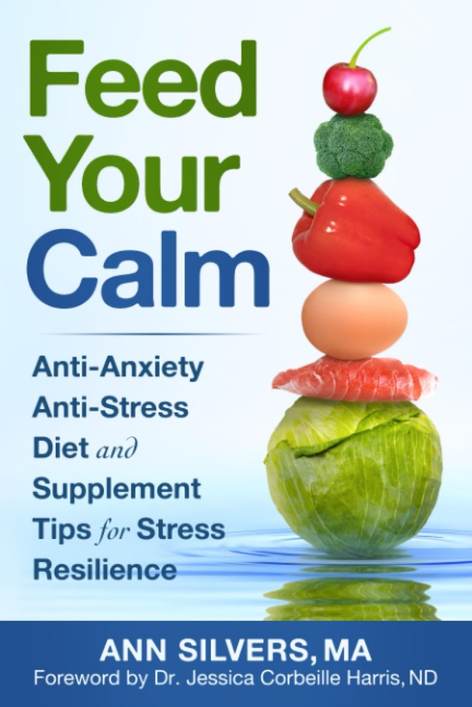 Alimentar su calma: anti-Ansiedad anti-estrés Dieta y suplemento Consejos para la Resiliencia de estrés