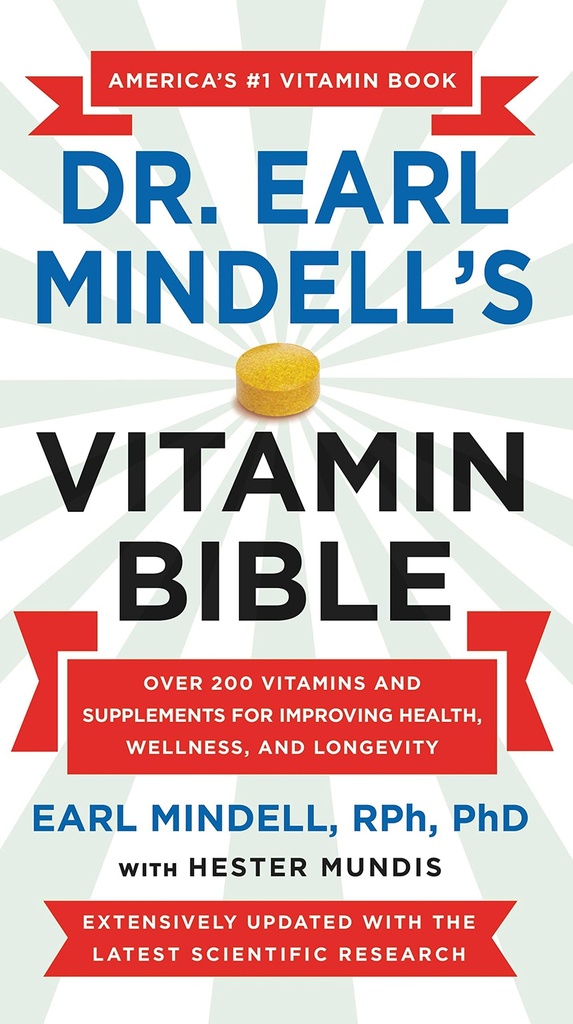 La Biblia de vitaminas del Dr. Earl Mindell: Más de 200 vitaminas y suplementos para mejorar la salud, el bienestar y la longevidad