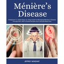 Enfermedad de Ménière: Guía de 2 semanas para administrar la enfermedad de Meniere a través de la dieta, con recetas curadas y un plan de comida de muestra