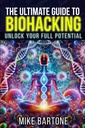 La Guía Última para el Biohacking: Desbloquear su potencial completo: La ciencia de los péptidos, suplementos y protocolos avanzados para una vida superhumana