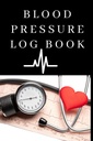 Presión sanguínea Libros : Fácil de Usar Registro diario de presión arterial para registrar y vigilar la presión sanguínea para el hogar y viajar - 120 páginas (6" x 9" pulgadas): Presión sanguínea