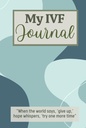 Mi IVF Journal: Cute In Vitro Fertilization Planner for Women Going Through Fertility Treatments To Help Them Stay Organized and Focused